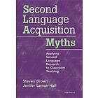 Steven Brown, Jenifer Larson-Hall: Second Language Acquisition Myths