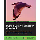 Igor Milovanovic: Python Data Visualization Cookbook