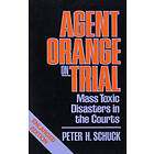 Peter H Schuck: Agent Orange on Trial