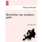 Carl Olof Brink: Bera Ttelse Om Londons Polis.