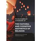 Anne Koch, Katharina Wilkens: The Bloomsbury Handbook of the Cultural and Cognitive Aesthetics Religion