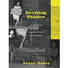 Alison Oddey: Devising Theatre