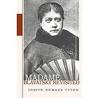 Joseph Howard Tyson: Madame Blavatsky Revisited