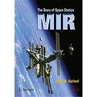 David M Harland: The Story of Space Station Mir