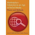 Lynn R Kahle, Pierre Valette-Florence: Marketplace Lifestyles in an Age of Social Media: Theory and Methods