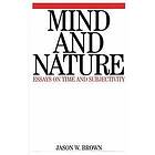 J Brown: Mind and Nature Essays on Time Subjectivity