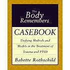 Babette Rothschild: The Body Remembers Casebook