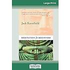 Jack Kornfield: Meditation For Beginners (16pt Large Print Edition)