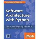 Anand Balachandran Pillai: Software Architecture with Python