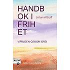 Johan Althoff: Handbok i frihet Världen genom ord