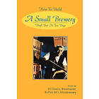 Bill Owens: How to Build a Small Brewery