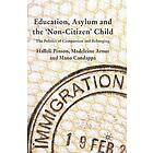 H Pinson, M Arnot, M Candappa: Education, Asylum and the 'Non-Citizen' Child