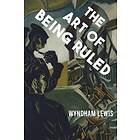 Wyndham Lewis: The Art of Being Ruled