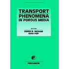 Derek B Ingham: Transport Phenomena in Porous Media