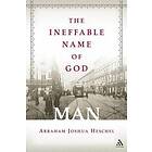 Abraham Joshua Heschel: The Ineffable Name of God: Man