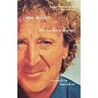 Gene Wilder: Kiss Me Like a Stranger: My Search for Love and Art