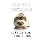 Ronald Dworkin: Justice for Hedgehogs
