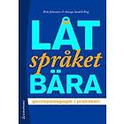 Britt Johansson, Anniqa Sandell Ring: Låt språket bära genrepedagogik i praktiken