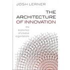 Josh Lerner: The Architecture of Innovation