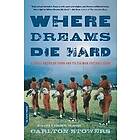 Carlton Stowers: Where Dreams Die Hard