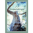 Alanna Moore: Divining Earth Spirit