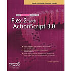 Charles E Brown: The Essential Guide to Flex 2 with Actionscript 3,0