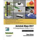 Prof Sham Tickoo Purdue Univ: Autodesk Maya 2017: A Comprehensive Guide