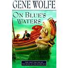 Gene Wolfe: On Blue's Waters