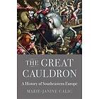 Marie-Janine Calic: The Great Cauldron