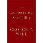 George F Will: The Conservative Sensibility