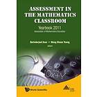 Berinderjeet Kaur, Khoon Yoong Wong: Assessment In The Mathematics Classroom: Yearbook 2011, Association Of Educators