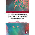 Hebe Schaillee, Reinhard Haudenhuyse, Lieve Bradt: The Potential of Community Sport for Social Inclusion