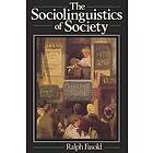 R Fasold: The Sociolinguistics of Society( Introduction to S ociolinguistics Volume I; Language in Society 5)