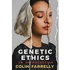 C Farrelly: Genetic Ethics An Introduction