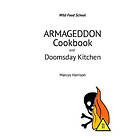 Marcus Harrison: Armageddon Cookbook and Doomsday Kitchen