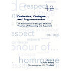 Chris Reed, Christopher W Tindale: Dialectics, Dialogue and Argumentation. An Examination of Douglas Walton's Theories Reasoning