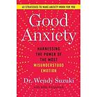 Wendy Suzuki: Good Anxiety