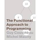 Guy Cousineau: The Functional Approach to Programming