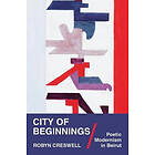 Robyn Creswell: City of Beginnings