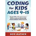 Bob Mather: Coding for Kids Ages 9-15