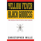 Christopher Wills: Yellow Fever, Black Goddess