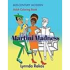 Lynnda Rakos: Martini Madness: Mid- Century Modern Adult Coloring Book