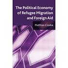 M Czaika: The Political Economy of Refugee Migration and Foreign Aid