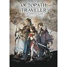 Square Enix: Octopath Traveler: The Complete Guide