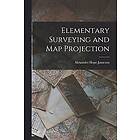 Alexander Hope Jameson: Elementary Surveying and Map Projection