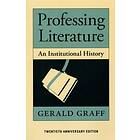 Gerald Graff: Professing Literature An Institutional History, Twentieth Anniversary Edition