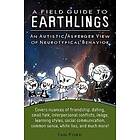 Ian Ford: A Field Guide to Earthlings: An autistic/Asperger view of neurotypical behavior