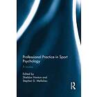 Sheldon Hanton, Stephen Mellalieu: Professional Practice in Sport Psychology