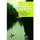 Arne Naess: Ecology, Community and Lifestyle