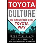 Jeffrey Liker: Toyota Culture: The Heart and Soul of the Way